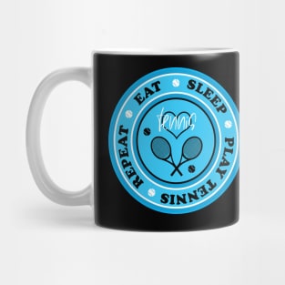 Tennis: eat, sleep, play tennis, repeat Mug